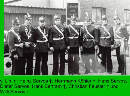 v. l. n. r.: Heinz Servos †, Herrmann Köhler †, Hans Servos, Dieter Servos, Hans Bertram †, Christian Feuster † und Willi Servos †