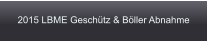 2015 LBME Geschütz & Böller Abnahme