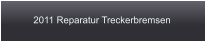 2011 Reparatur Treckerbremsen