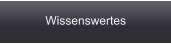 Wissenswertes