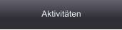 Aktivitäten