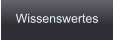 Wissenswertes